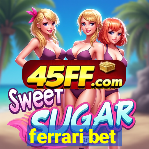 ferrari bet